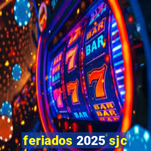 feriados 2025 sjc